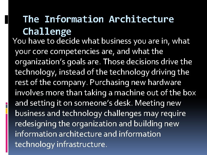 The Information Architecture Challenge You have to decide what business you are in, what