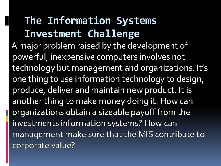 The Information Systems Investment Challenge A major problem raised by the development of powerful,