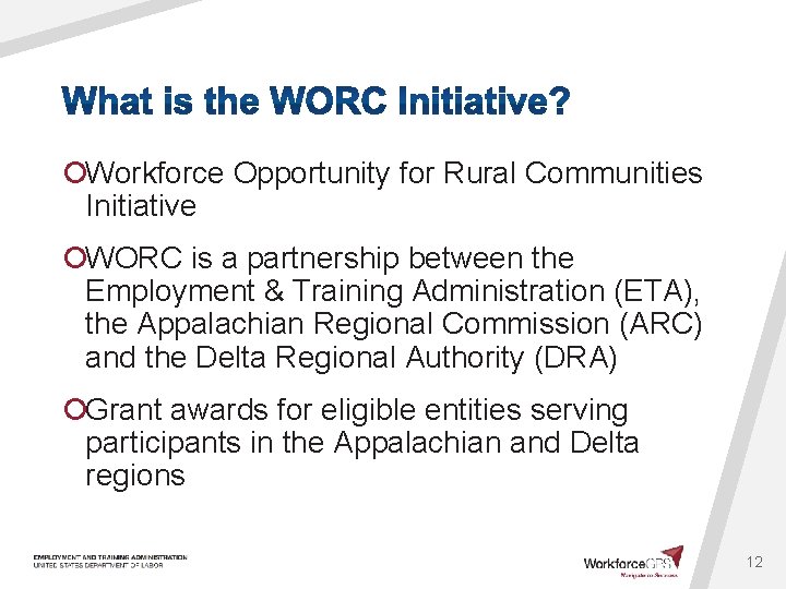 ¡Workforce Opportunity for Rural Communities Initiative ¡WORC is a partnership between the Employment &