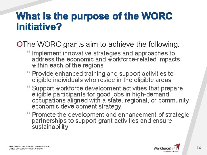 ¡The WORC grants aim to achieve the following: } Implement innovative strategies and approaches