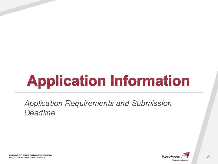 Application Requirements and Submission Deadline 22 