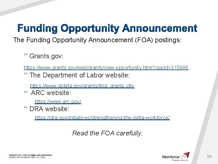 The Funding Opportunity Announcement (FOA) postings: } Grants. gov: https: //www. grants. gov/web/grants/view-opportunity. html?