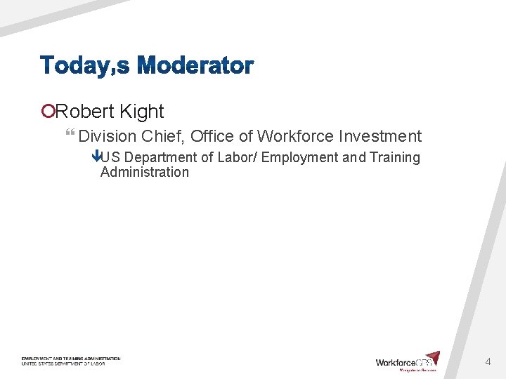 ¡Robert Kight } Division Chief, Office of Workforce Investment êUS Department of Labor/ Employment