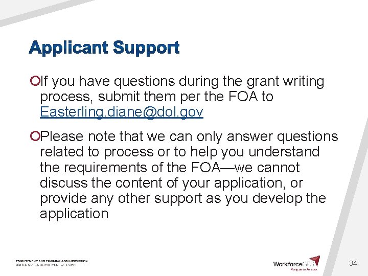 ¡If you have questions during the grant writing process, submit them per the FOA