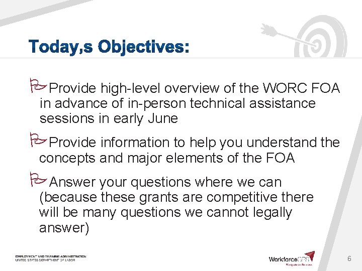  Provide high-level overview of the WORC FOA in advance of in-person technical assistance