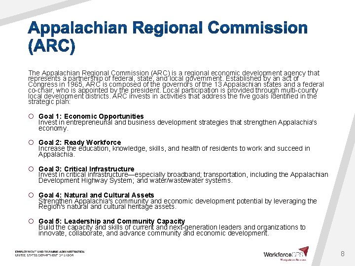 The Appalachian Regional Commission (ARC) is a regional economic development agency that represents a