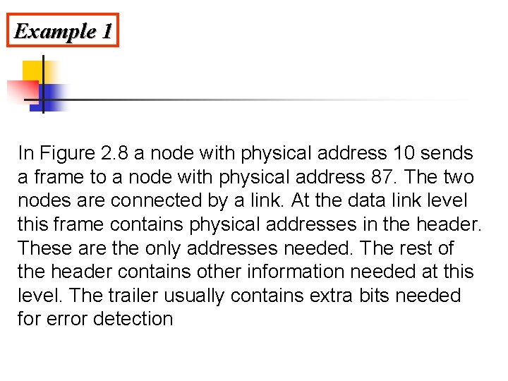 Example 1 In Figure 2. 8 a node with physical address 10 sends a