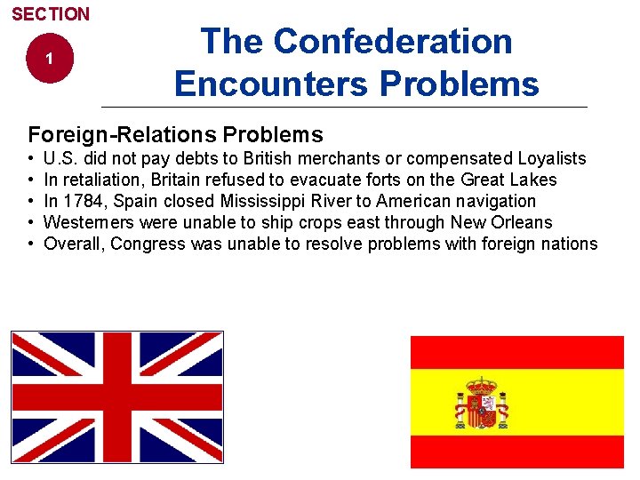 SECTION 1 The Confederation Encounters Problems Foreign-Relations Problems • • • U. S. did