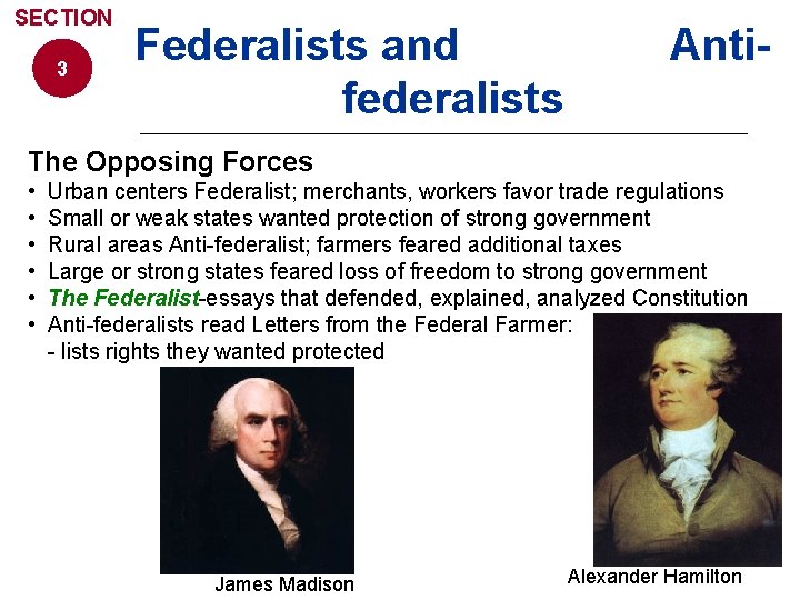 SECTION 3 Federalists and federalists Anti- The Opposing Forces • • • Urban centers