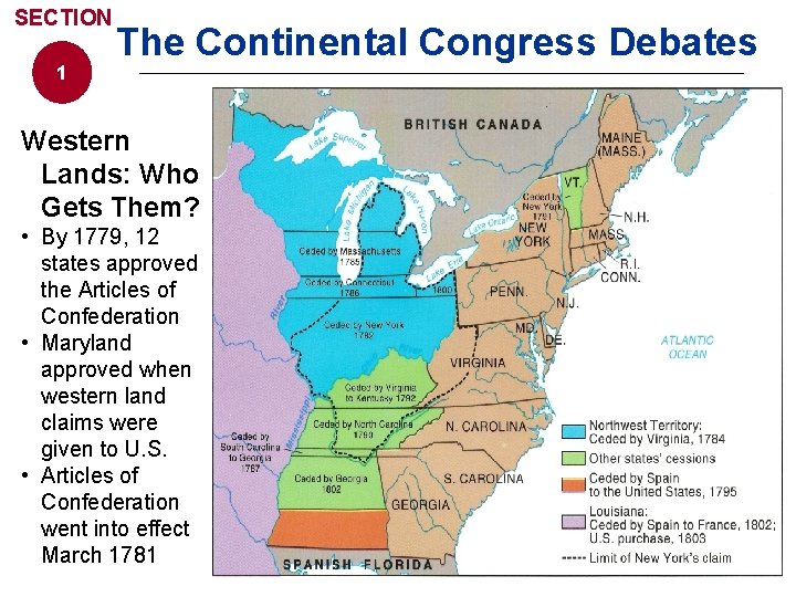 SECTION 1 The Continental Congress Debates Western Lands: Who Gets Them? • By 1779,