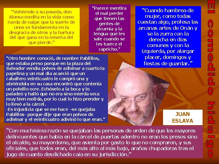 “Volviendo a su posada, don Alonso medita en la vida como rueda de naipe