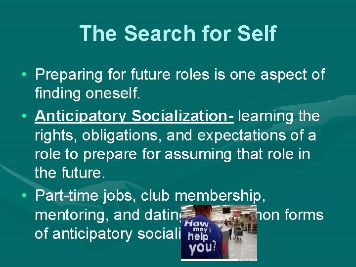 The Search for Self • Preparing for future roles is one aspect of finding