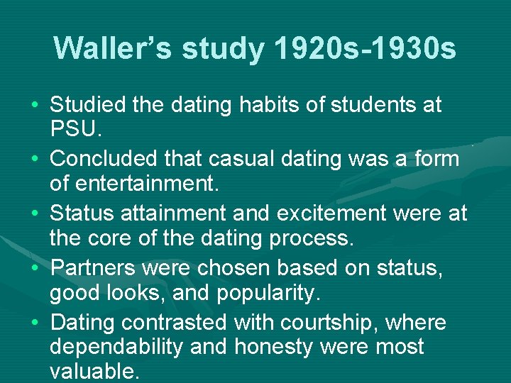 Waller’s study 1920 s-1930 s • Studied the dating habits of students at PSU.