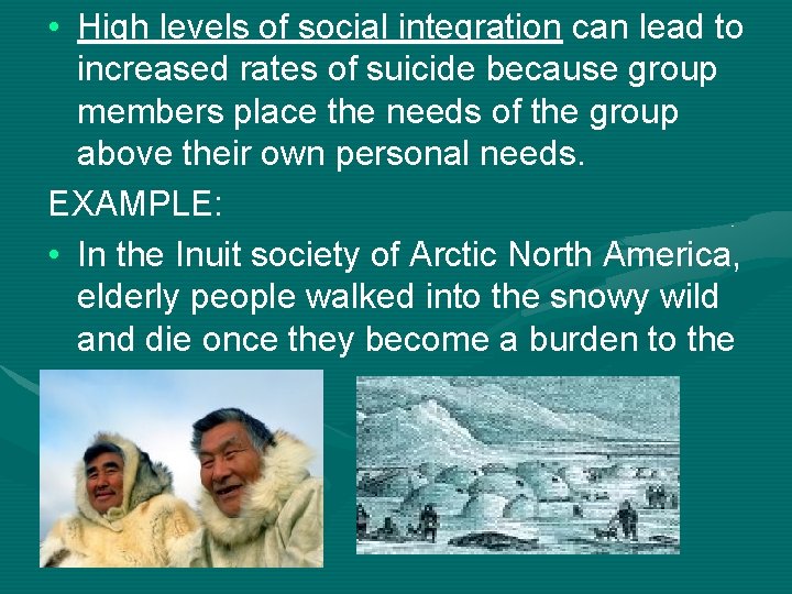  • High levels of social integration can lead to increased rates of suicide