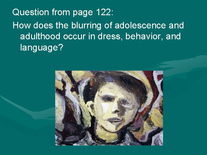 Question from page 122: How does the blurring of adolescence and adulthood occur in