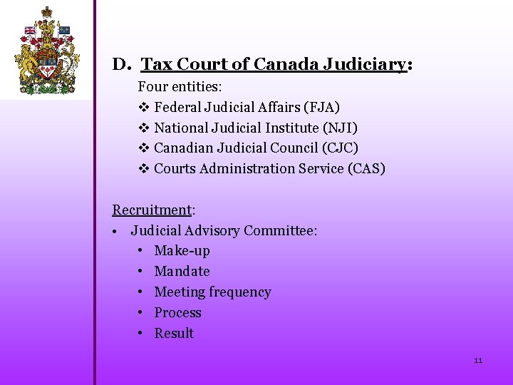 D. Tax Court of Canada Judiciary: Four entities: v Federal Judicial Affairs (FJA) v