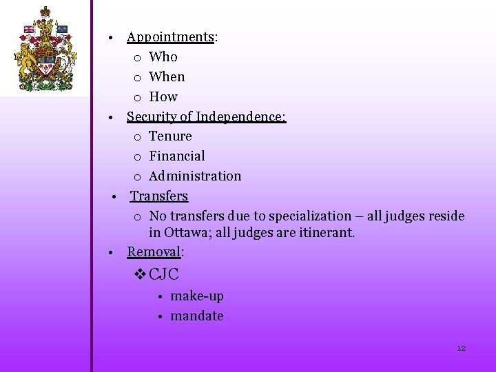  • Appointments: o Who o When o How • Security of Independence: o