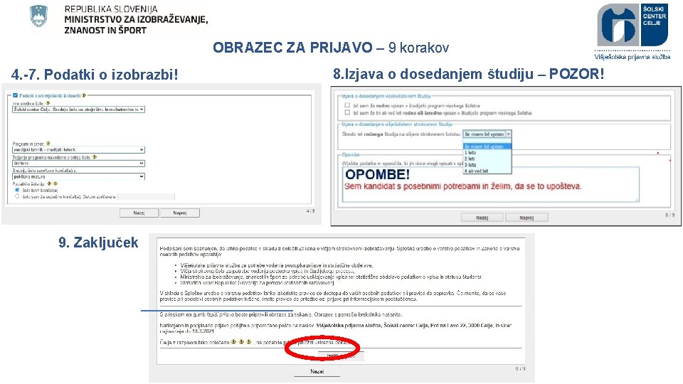 OBRAZEC ZA PRIJAVO – 9 korakov 4. -7. Podatki o izobrazbi! 9. Zaključek 8.