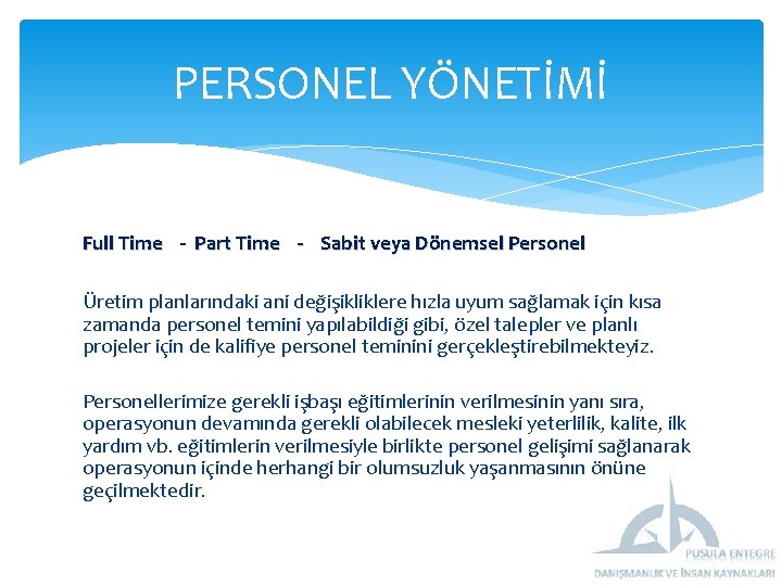PERSONEL YÖNETİMİ Full Time - Part Time - Sabit veya Dönemsel Personel Üretim planlarındaki