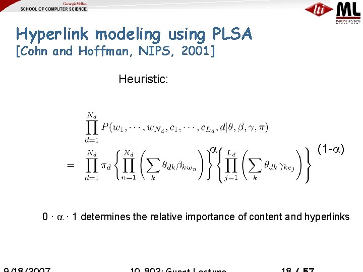 Hyperlink modeling using PLSA [Cohn and Hoffman, NIPS, 2001] Heuristic: (1 - ) 0
