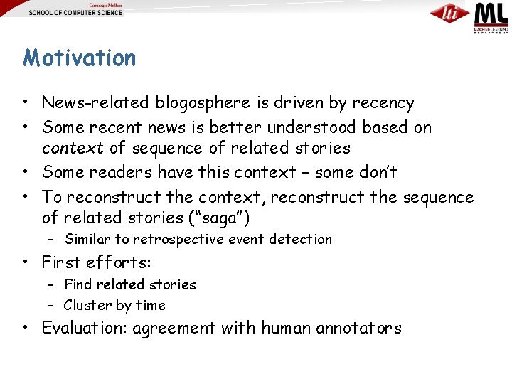 Motivation • News-related blogosphere is driven by recency • Some recent news is better