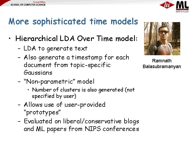 More sophisticated time models • Hierarchical LDA Over Time model: – LDA to generate