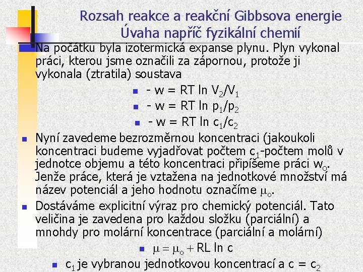 Rozsah reakce a reakční Gibbsova energie Úvaha napříč fyzikální chemií n n n Na