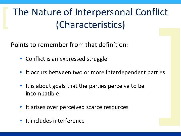 [ The Nature of Interpersonal Conflict (Characteristics) Points to remember from that definition: •