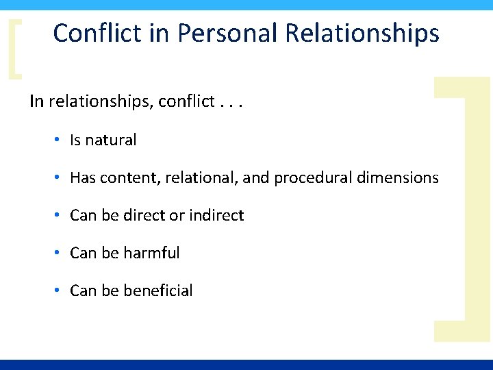 [ Conflict in Personal Relationships In relationships, conflict. . . • Is natural ]