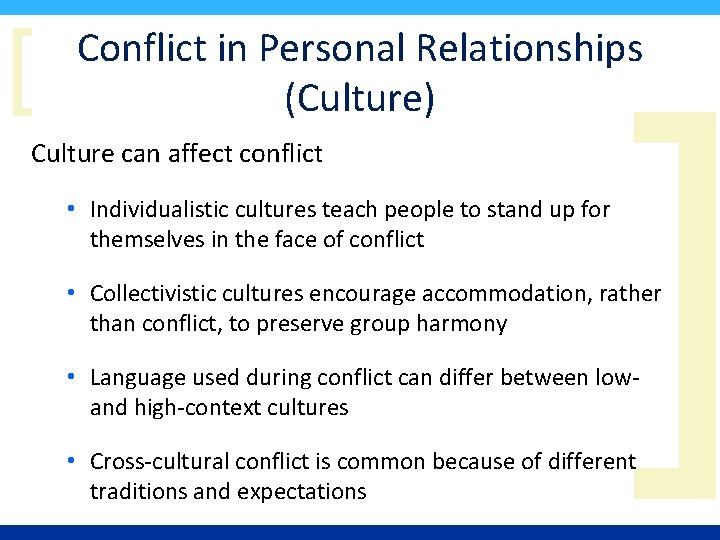 [ Conflict in Personal Relationships (Culture) Culture can affect conflict • Individualistic cultures teach