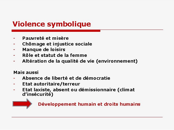 Violence symbolique - Pauvreté et misère Chômage et injustice sociale Manque de loisirs Rôle