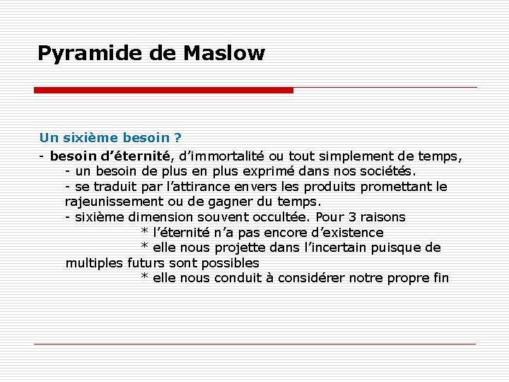 Pyramide de Maslow Un sixième besoin ? - besoin d’éternité, d’immortalité ou tout simplement