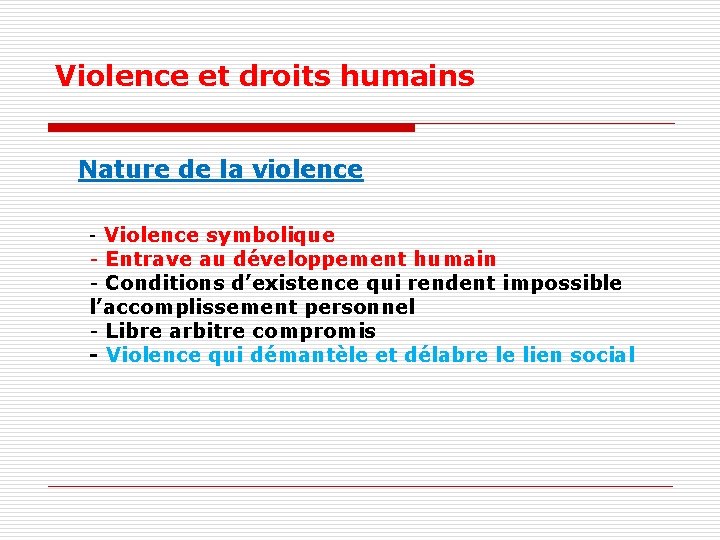 Violence et droits humains Nature de la violence - Violence symbolique - Entrave au