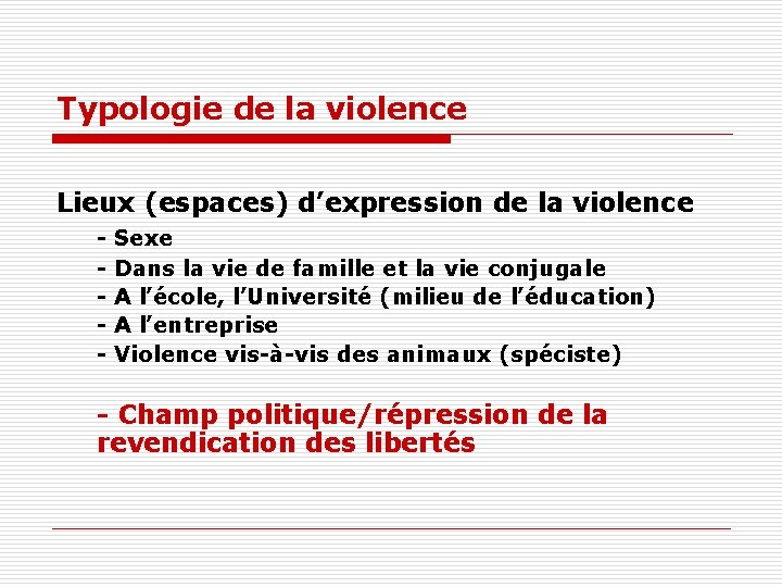 Typologie de la violence Lieux (espaces) d’expression de la violence - Sexe Dans la