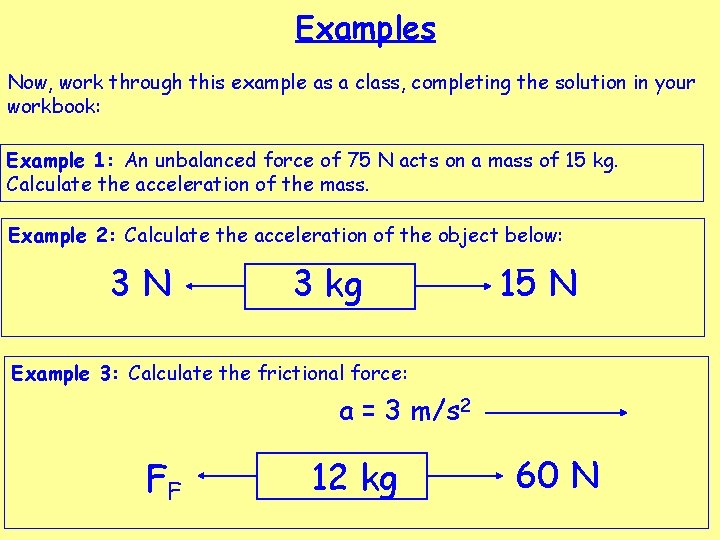 Examples Now, work through this example as a class, completing the solution in your