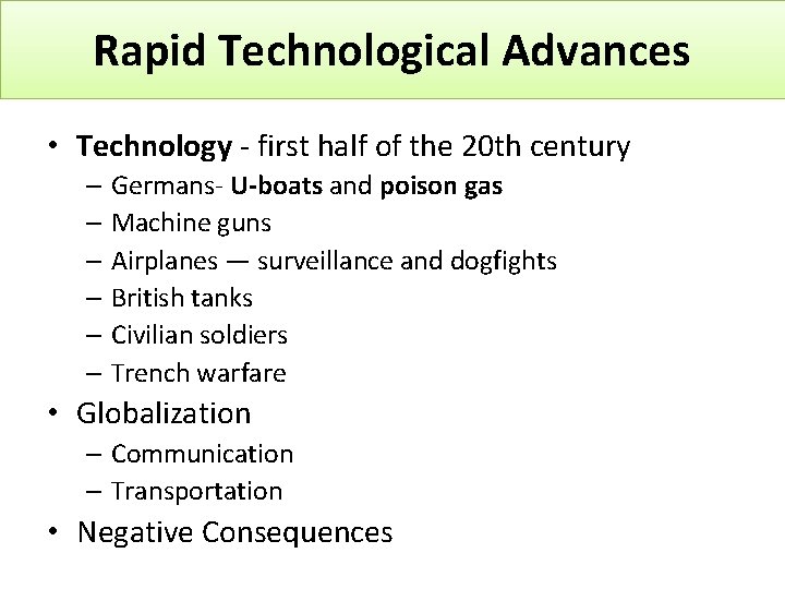 Rapid Technological Advances • Technology - first half of the 20 th century –