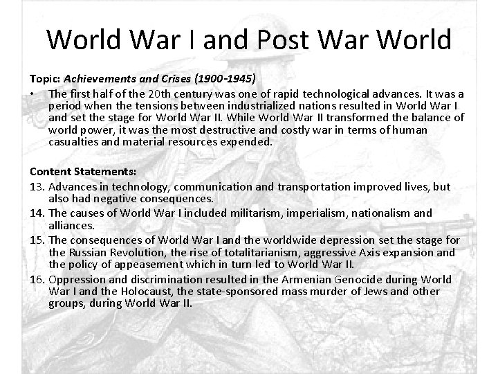 World War I and Post War World Topic: Achievements and Crises (1900 -1945) •