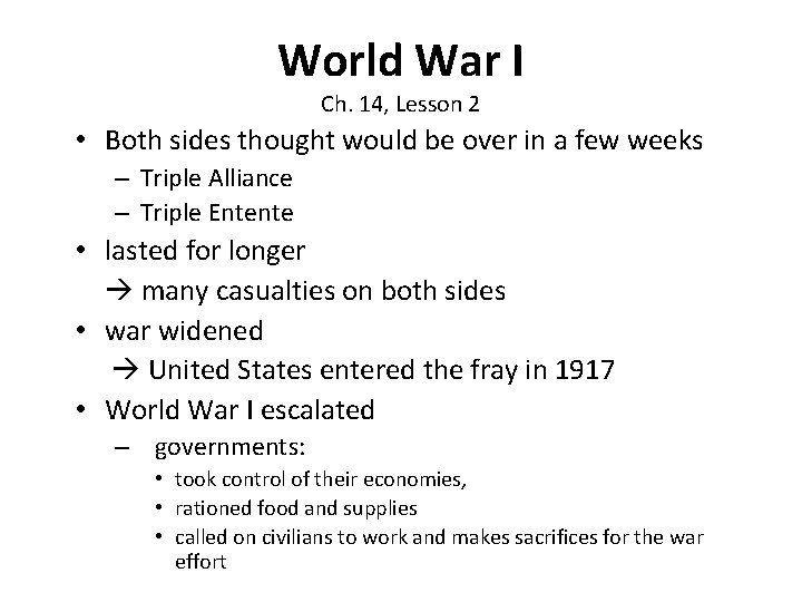 World War I Ch. 14, Lesson 2 • Both sides thought would be over