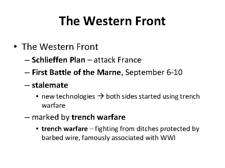 The Western Front • The Western Front – Schlieffen Plan – attack France –