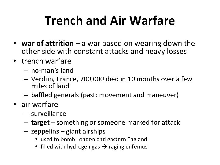 Trench and Air Warfare • war of attrition – a war based on wearing