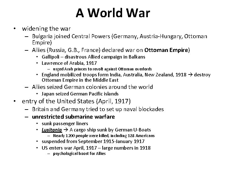 A World War • widening the war – Bulgaria joined Central Powers (Germany, Austria-Hungary,