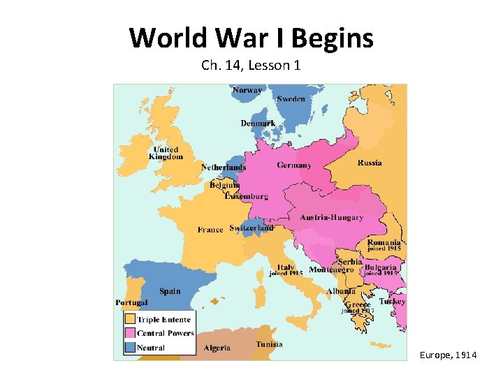 World War I Begins Ch. 14, Lesson 1 Europe, 1914 