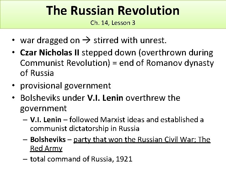 The Russian Revolution Ch. 14, Lesson 3 • war dragged on stirred with unrest.