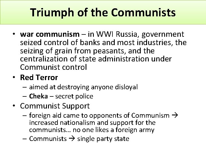 Triumph of the Communists • war communism – in WWI Russia, government seized control