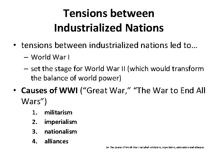 Tensions between Industrialized Nations • tensions between industrialized nations led to… – World War