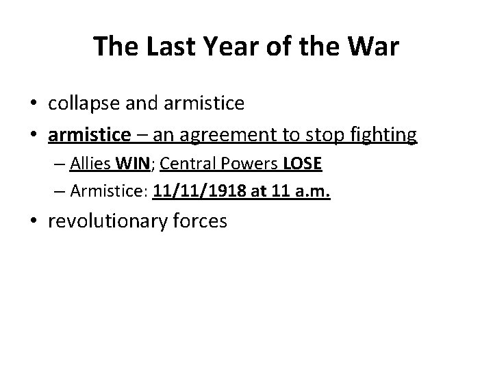 The Last Year of the War • collapse and armistice • armistice – an