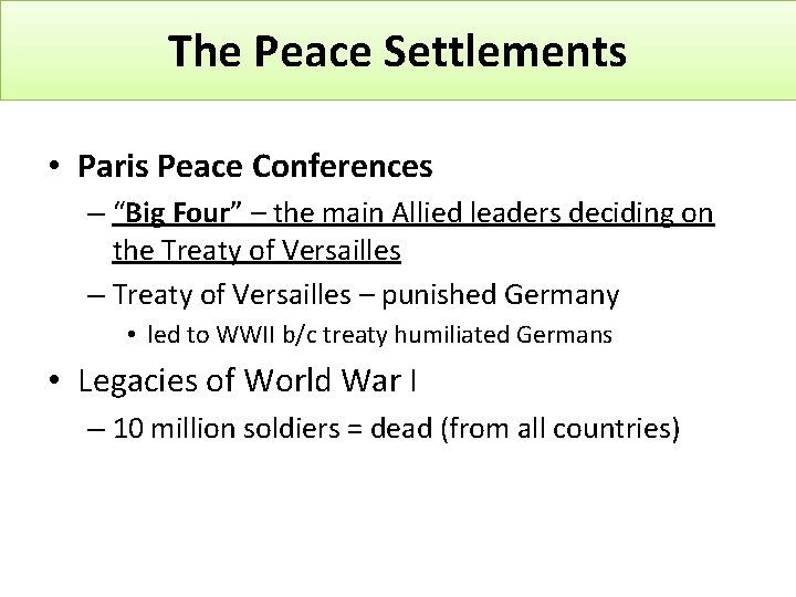 The Peace Settlements • Paris Peace Conferences – “Big Four” – the main Allied