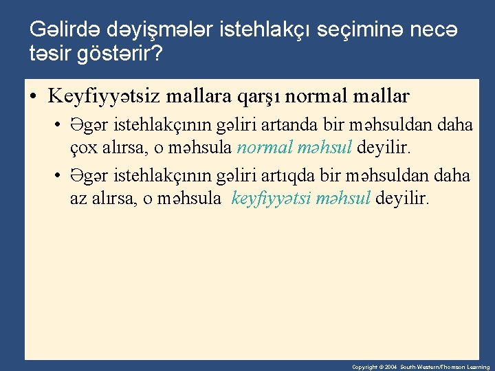 Gəlirdə dəyişmələr istehlakçı seçiminə necə təsir göstərir? • Keyfiyyətsiz mallara qarşı normal mallar •