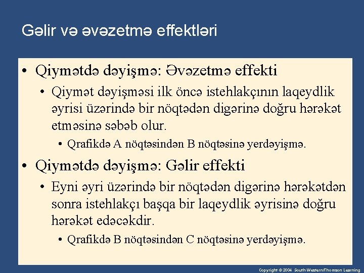 Gəlir və əvəzetmə effektləri • Qiymətdə dəyişmə: Əvəzetmə effekti • Qiymət dəyişməsi ilk öncə