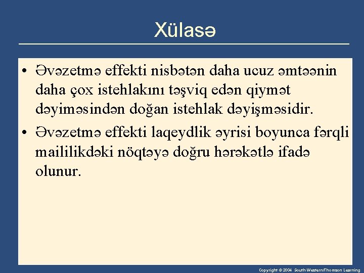 Xülasə • Əvəzetmə effekti nisbətən daha ucuz əmtəənin daha çox istehlakını təşviq edən qiymət